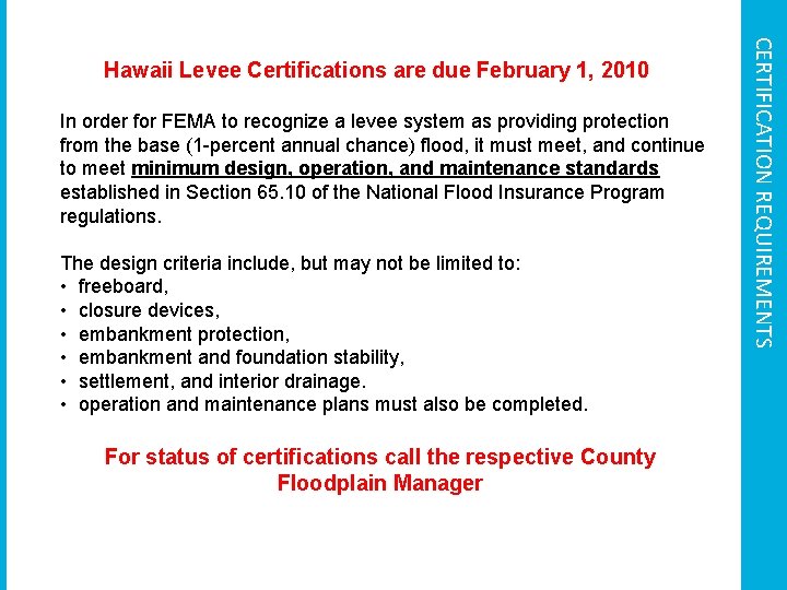 In order for FEMA to recognize a levee system as providing protection from the