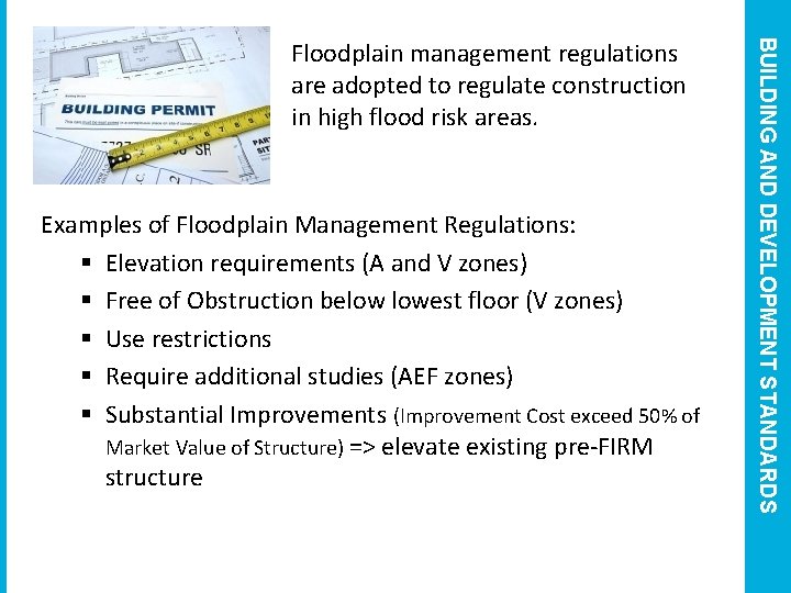 Examples of Floodplain Management Regulations: § Elevation requirements (A and V zones) § Free