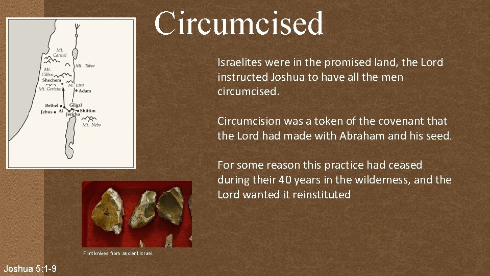 Circumcised Israelites were in the promised land, the Lord instructed Joshua to have all Circumcised Israelites were in the promised land, the Lord instructed Joshua to have all