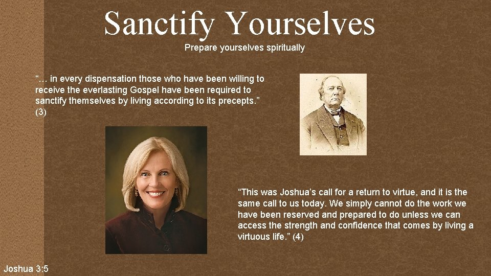 Sanctify Yourselves Prepare yourselves spiritually “… in every dispensation those who have been willing Sanctify Yourselves Prepare yourselves spiritually “… in every dispensation those who have been willing