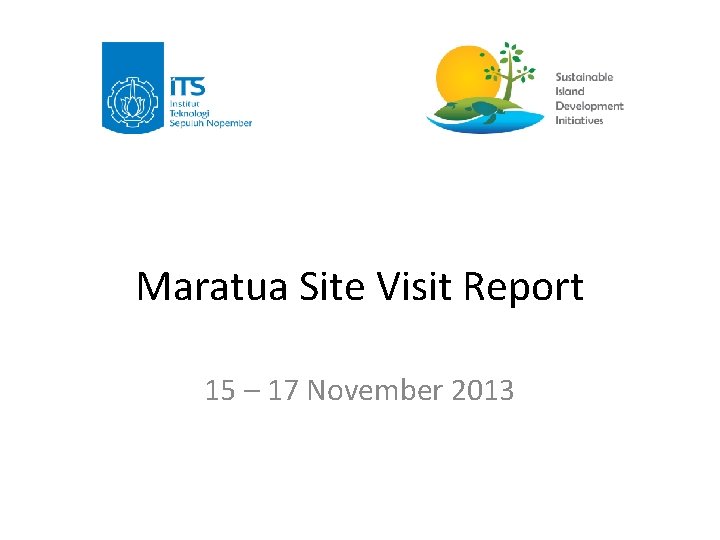 Maratua Site Visit Report 15 – 17 November 2013 