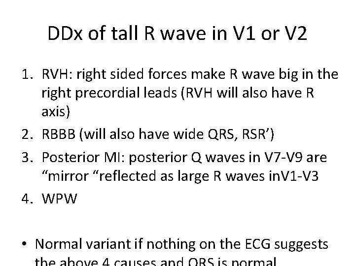 DDx of tall R wave in V 1 or V 2 1. RVH: right