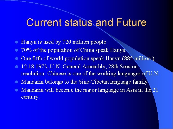 Current status and Future l l l Hanyu is used by 720 million people