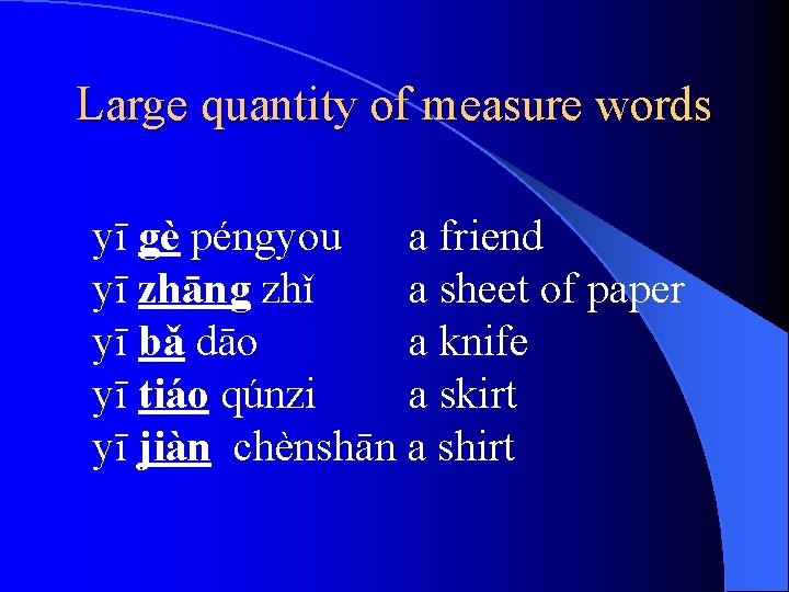 Large quantity of measure words yī gè péngyou a friend yī zhāng zhǐ a