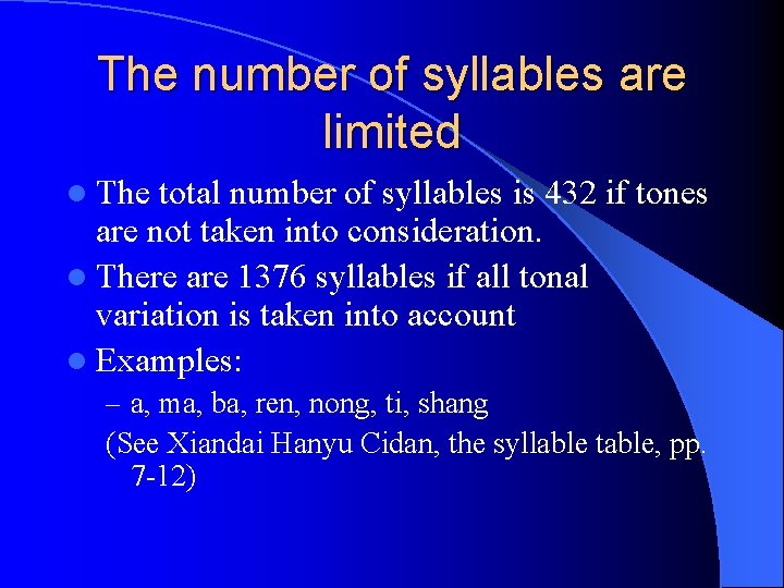 The number of syllables are limited l The total number of syllables is 432