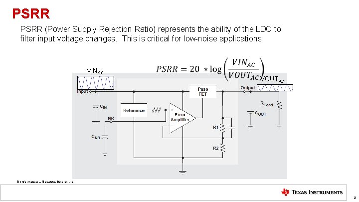 PSRR (Power Supply Rejection Ratio) represents the ability of the LDO to filter input