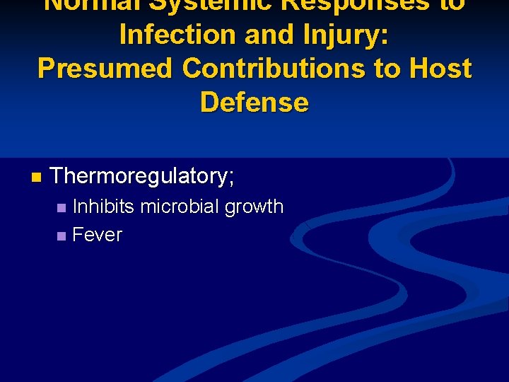 Normal Systemic Responses to Infection and Injury: Presumed Contributions to Host Defense n Thermoregulatory;