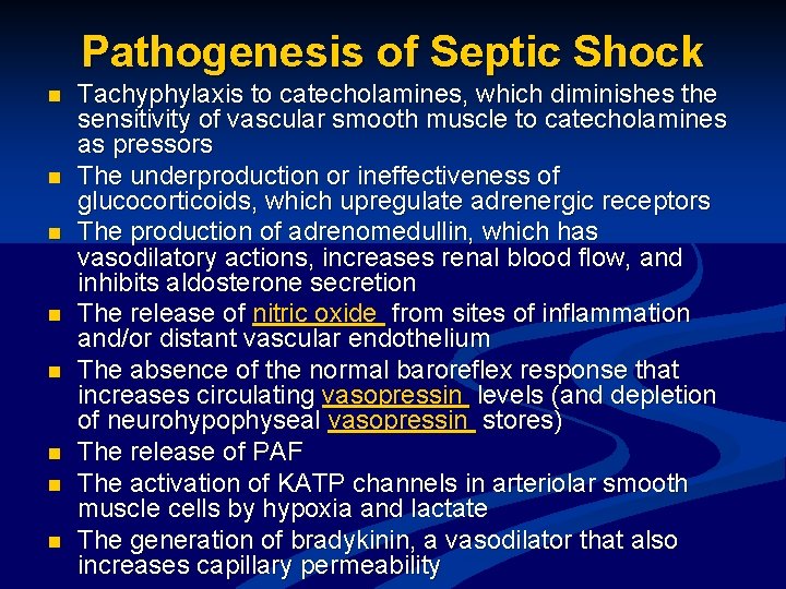 Pathogenesis of Septic Shock n n n n Tachyphylaxis to catecholamines, which diminishes the
