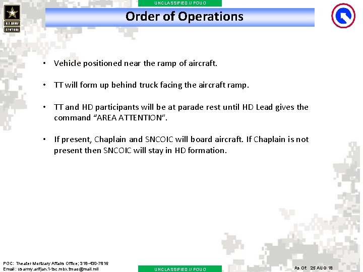 UNCLASSIFIED // FOUO Order of Operations • Vehicle positioned near the ramp of aircraft.
