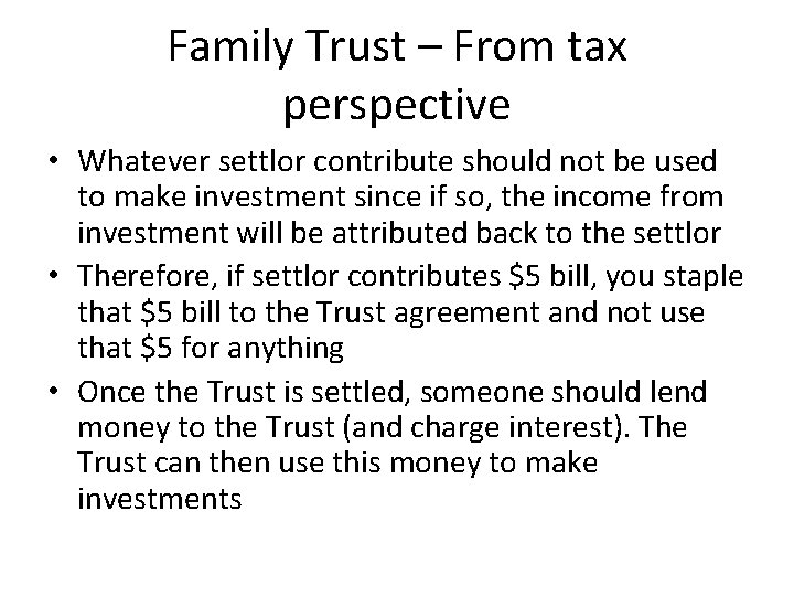 Family Trust – From tax perspective • Whatever settlor contribute should not be used