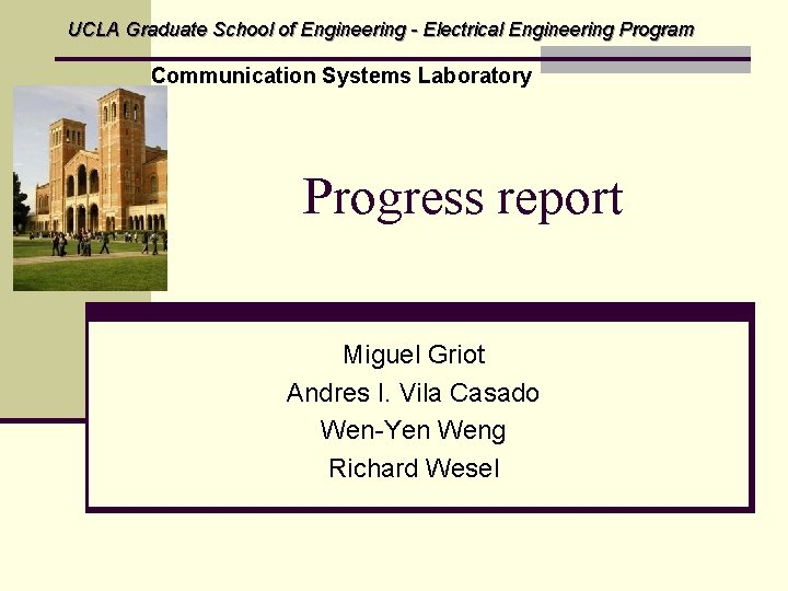 UCLA Graduate School of Engineering - Electrical Engineering Program Communication Systems Laboratory Progress report