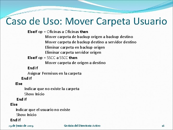 Caso de Uso: Mover Carpeta Usuario Elseif op = Oficinas a Oficinas then Mover