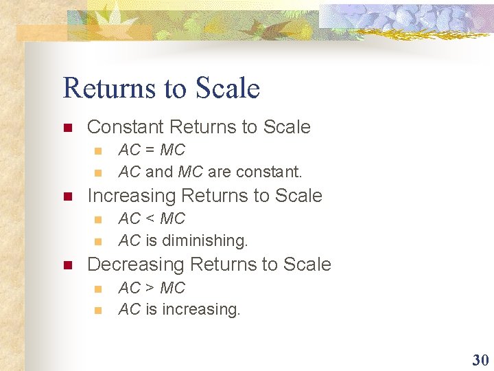 Returns to Scale n Constant Returns to Scale n n n Increasing Returns to