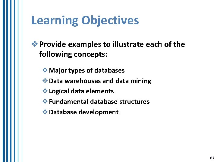 Learning Objectives v Provide examples to illustrate each of the following concepts: v. Major