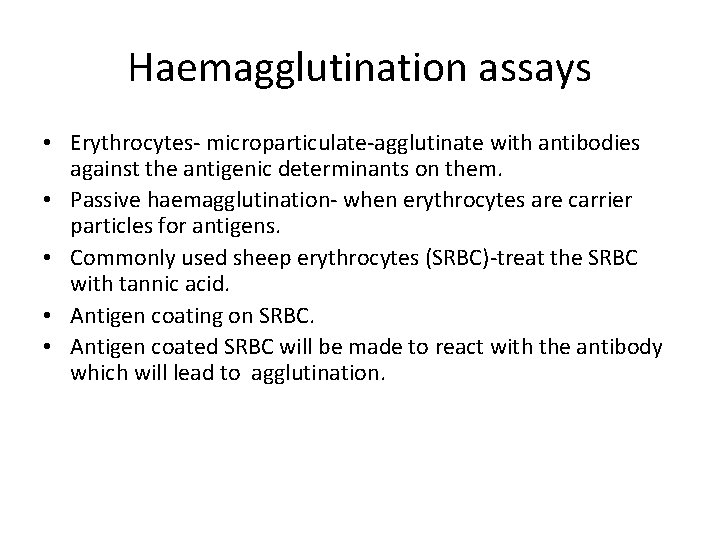 Haemagglutination assays • Erythrocytes- microparticulate-agglutinate with antibodies against the antigenic determinants on them. •