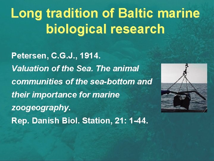 Long tradition of Baltic marine biological research Petersen, C. G. J. , 1914. Valuation