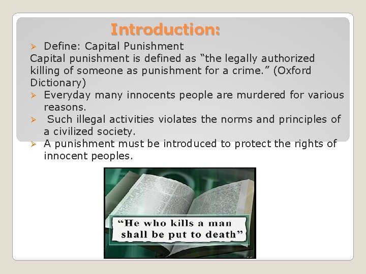 Introduction: Define: Capital Punishment Capital punishment is defined as “the legally authorized killing of