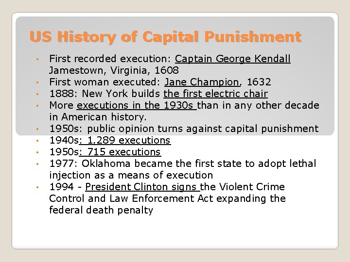 US History of Capital Punishment • • • First recorded execution: Captain George Kendall