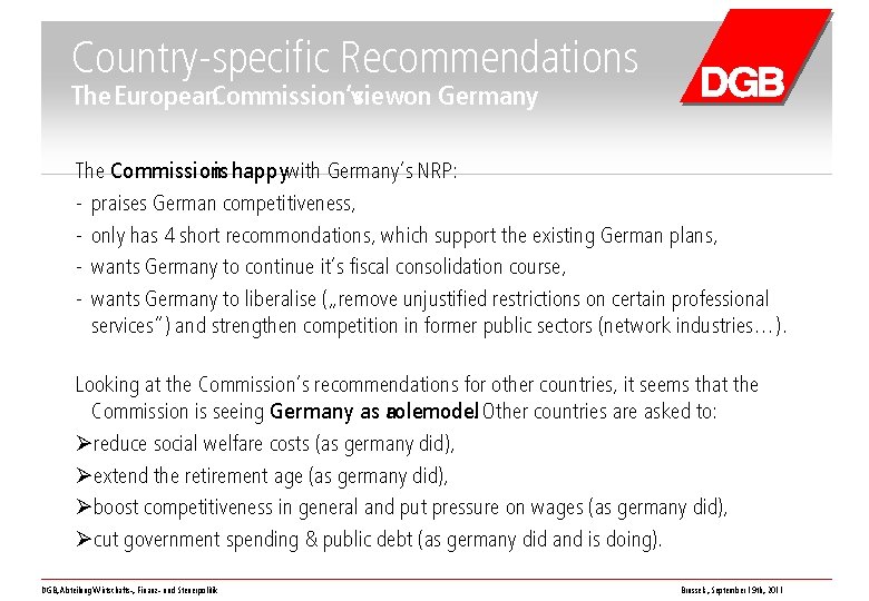 Country-specific Recommendations The European. Commission‘sviewon Germany The Commissionis happywith Germany‘s NRP: - praises German