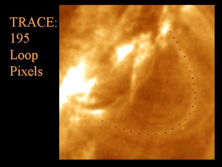 TRACE: 195 Loop Pixels 