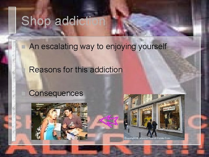 Shop addiction n An escalating way to enjoying yourself n Reasons for this addiction