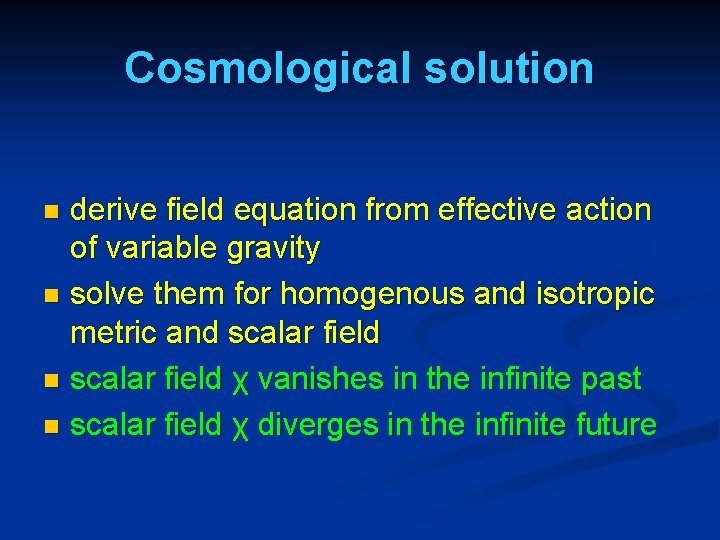 Cosmological solution derive field equation from effective action of variable gravity n solve them