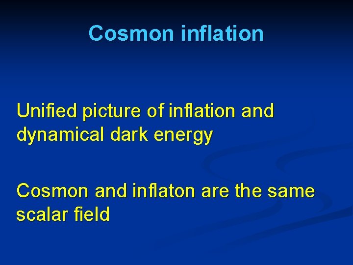 Cosmon inflation Unified picture of inflation and dynamical dark energy Cosmon and inflaton are