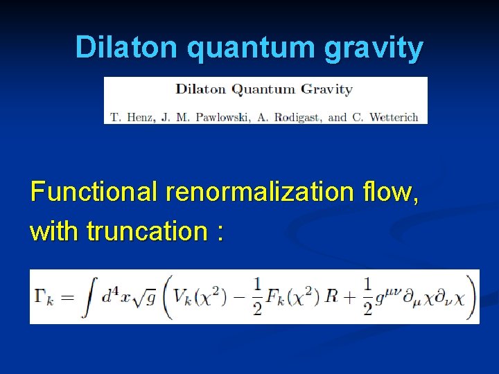 Dilaton quantum gravity Functional renormalization flow, with truncation : 