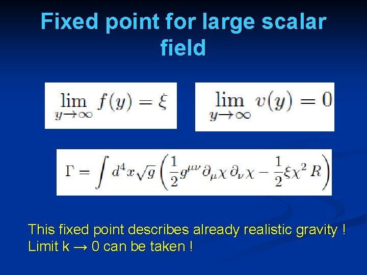 Fixed point for large scalar field This fixed point describes already realistic gravity !
