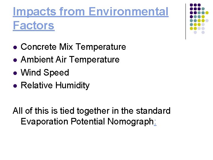 Impacts from Environmental Factors l l Concrete Mix Temperature Ambient Air Temperature Wind Speed