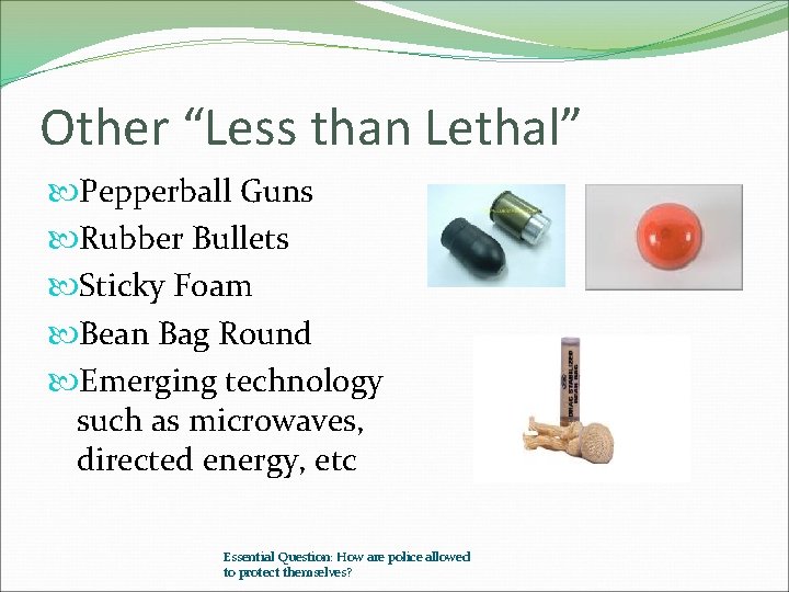 Other “Less than Lethal” Pepperball Guns Rubber Bullets Sticky Foam Bean Bag Round Emerging