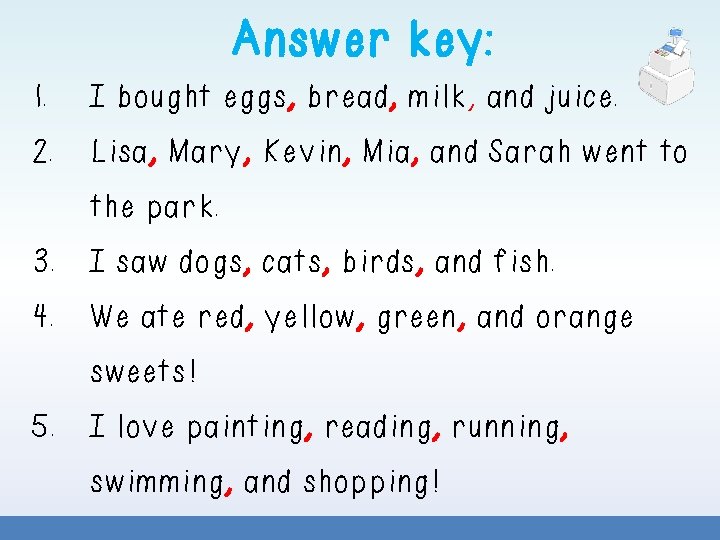 Answer key: 1. I bought eggs, bread, milk, and juice. 2. Lisa, Mary, Kevin, Answer key: 1. I bought eggs, bread, milk, and juice. 2. Lisa, Mary, Kevin,