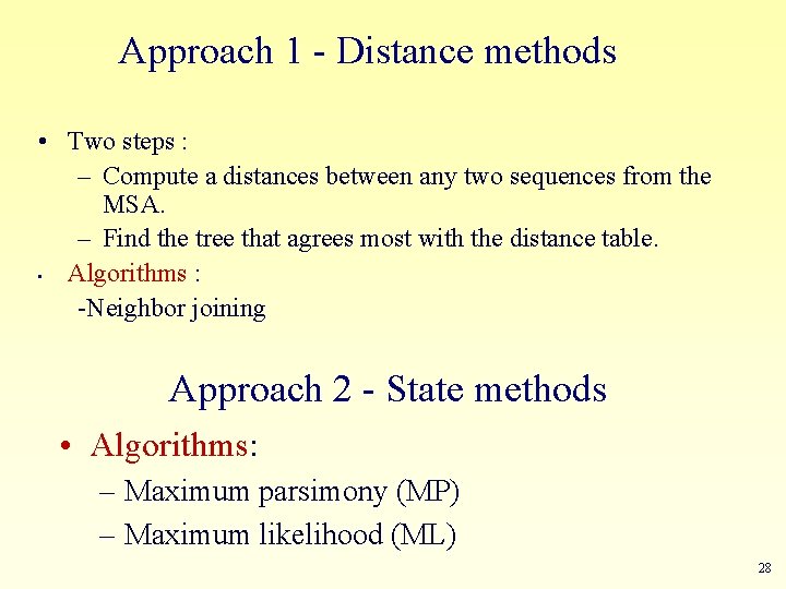 Approach 1 - Distance methods • Two steps : – Compute a distances between