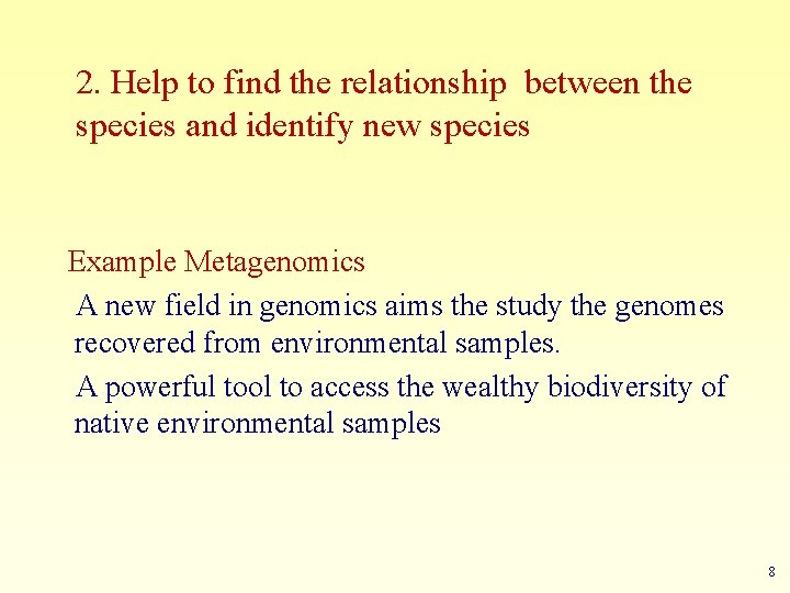 2. Help to find the relationship between the species and identify new species Example