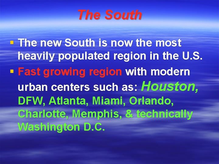 The South § The new South is now the most heavily populated region in