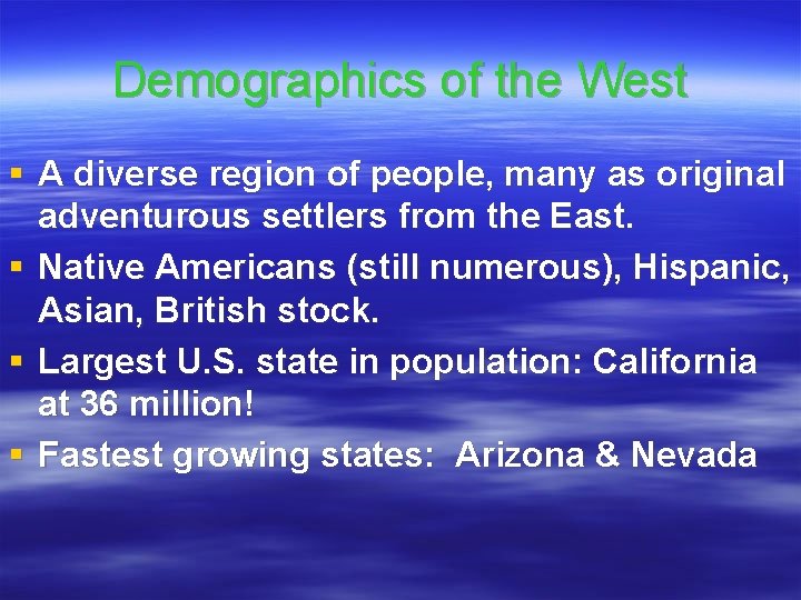 Demographics of the West § A diverse region of people, many as original adventurous