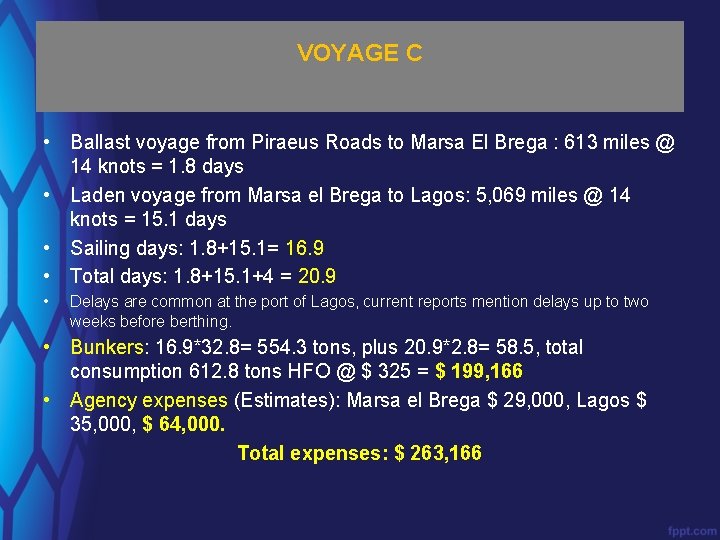 VOYAGE C • Ballast voyage from Piraeus Roads to Marsa El Brega : 613