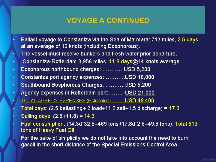 VOYAGE A CONTINUED • • • Ballast voyage to Constantza via the Sea of