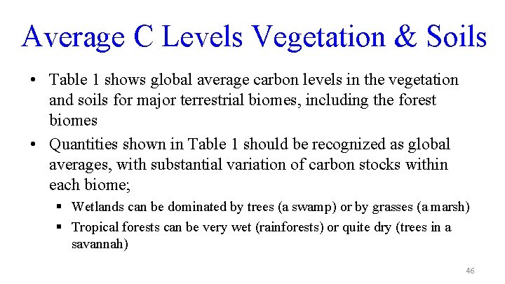 Average C Levels Vegetation & Soils • Table 1 shows global average carbon levels