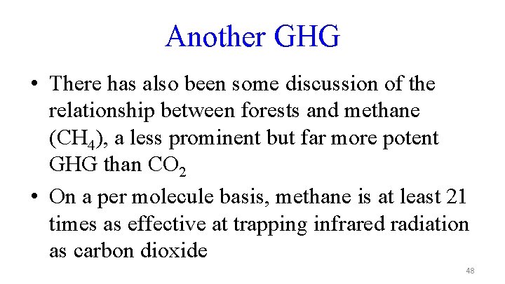 Another GHG • There has also been some discussion of the relationship between forests