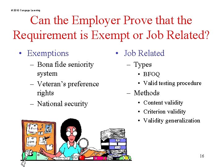 © 2010 Cengage Learning Can the Employer Prove that the Requirement is Exempt or