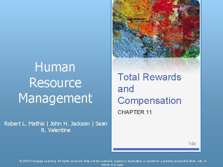 Human Resource Management Total Rewards and Compensation CHAPTER 11 Robert L. Mathis | John