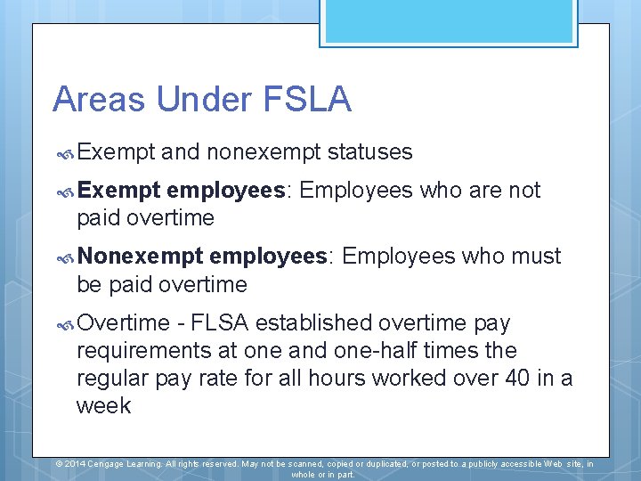 Areas Under FSLA Exempt and nonexempt statuses Exempt employees: Employees who are not paid