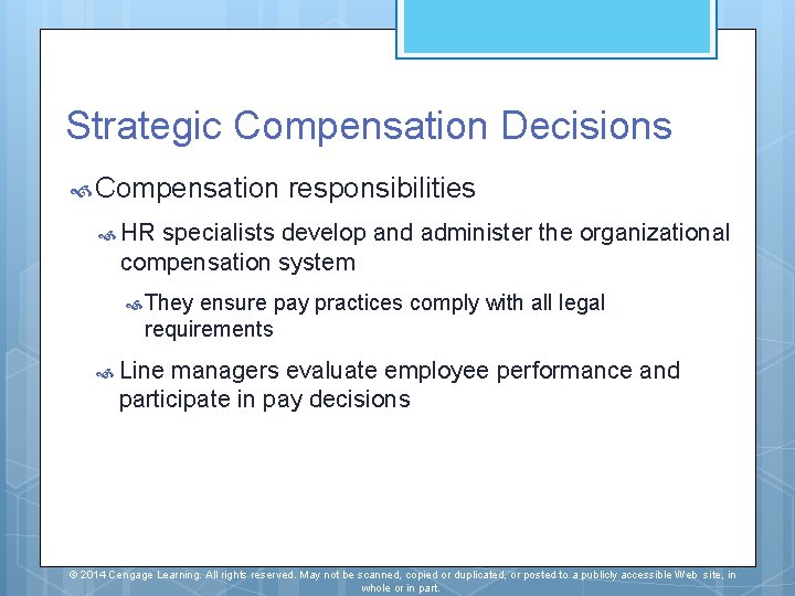 Strategic Compensation Decisions Compensation responsibilities HR specialists develop and administer the organizational compensation system