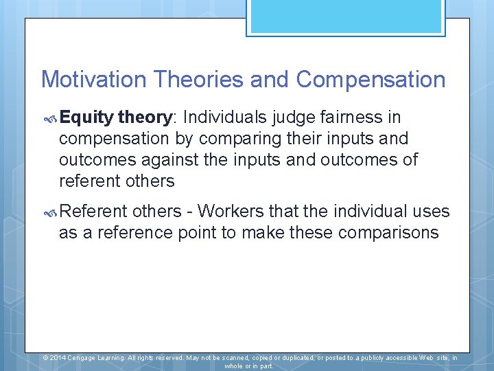 Motivation Theories and Compensation Equity theory: Individuals judge fairness in compensation by comparing their