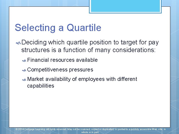 Selecting a Quartile Deciding which quartile position to target for pay structures is a