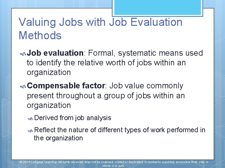 Valuing Jobs with Job Evaluation Methods Job evaluation: Formal, systematic means used to identify