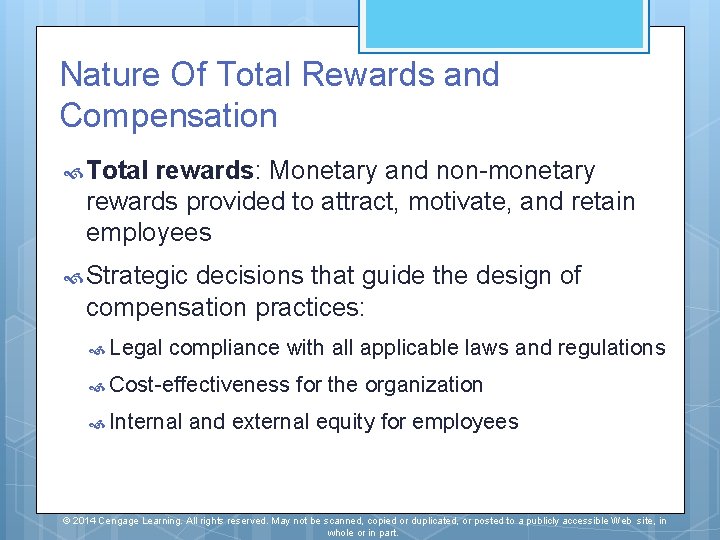 Nature Of Total Rewards and Compensation Total rewards: Monetary and non-monetary rewards provided to
