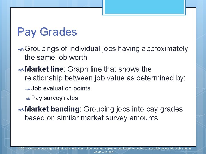 Pay Grades Groupings of individual jobs having approximately the same job worth Market line: