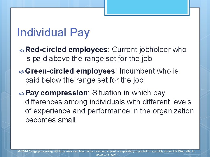 Individual Pay Red-circled employees: Current jobholder who is paid above the range set for